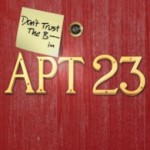 Watch the 8 Unaired DON’T TRUST THE B— IN APARTMENT 23 Episodes Now