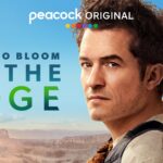 Peacock Debuts Adrenaline Pumping Trailer for 3-Part Adventure Docuseries ORLANDO BLOOM: TO THE EDGE
