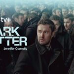 Apple TV+ Debuts Trailer for Mind-Bending Sci-Fi Series DARK MATTER, Starring Joel Edgerton and Jennifer Connelly
