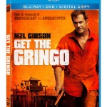 Mel Gibson’s GET THE GRINGO Arrives on Blu-ray & DVD July 17