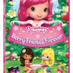 Win a Copy of STRAWBERRY SHORTCAKE: BERRY FRIENDS FOREVER on DVD – CLOSED