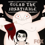 GOLAN THE INSATIABLE Premieres Sunday, May 31, on FOX
