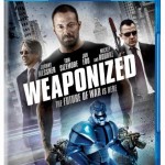 High-Octane Thriller WEAPONIZED Blasts Onto Blu-ray & DVD March 1