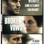 Psychological Thriller BROKEN VOWS Arrives on DVD+Digital on October 11