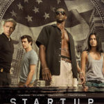 Crackle Releases Extended Trailer For New Original Series STARTUP, Premiering September 6