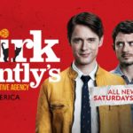 BBC America Greenlights DIRK GENTLY’S HOLISTIC DETECTIVE AGENCY Season 2