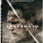 AFTERMATH, Starring Arnold Schwarzenegger & Maggie Grace, Arrives on Blu-ray & DVD June 6