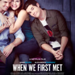Netflix Releases Trailer for New Romantic Comedy WHEN WE FIRST MET, Launching February 9
