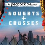 Peacock Preview: NOUGHTS + CROSSES
