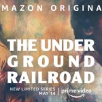 Limited Series THE UNDERGROUND RAILROAD from Academy Award winner Barry Jenkins To Premiere May 14 on Amazon Prime Video
