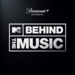 BEHIND THE MUSIC Returns as Paramount+ Original Series July 29