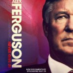 SIR ALEX FERGUSON: NEVER GIVE IN Documentary To Make Exclusive U.S. Premiere On Paramount+ May 29