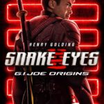 SNAKE EYES: G.I. JOE ORIGINS Arrives on Premium Digital & On-Demand August 17, and on 4K Ultra HD, Blu-ray & DVD October 19