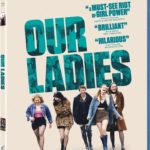 Blu-ray Review: OUR LADIES