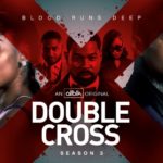 ALLBLK Releases Trailer for Highly Anticipated Third Season of DOUBLE CROSS Premiering, Thursday, February 3