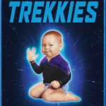 TREKKIES: 25TH ANNIVERSARY EDITION Arrives on Blu-ray for the First Time May 24 from Shout! Factory
