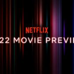 Netflix Releases Preview of 2022 Movie Slate