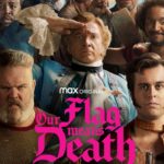 Max Original Comedy Series OUR FLAG MEANS DEATH, From Creator David Jenkins and Executive Producer Taika Waititi, Debuts March 3 on HBO Max