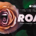 Apple Unveils Trailer for Star-Studded Anthology Series ROAR Ahead of April 15 Debut on Apple TV+