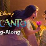 Disney+ To Release Sing-Along Versions Of Fan-Favorite Musicals, Beginning With ENCANTO This Friday