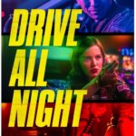 Thriller DRIVE ALL NIGHT Arrives on Digital May 31