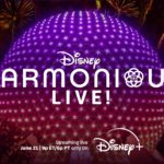 Disney+ To Livestream HARMONIUS LIVE! Nighttime Spectacular From EPCOT At Walt Disney World Resort On June 21