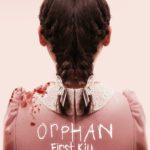 Experience the Shocking Beginning in Terrifying Prequel ORPHAN: FIRST KILL, Streaming Exclusively on Paramount+ August 19