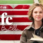 Apple TV+ Reveals Trailer for LIFE BY ELLA, a Touching New Kids and Family Series Premiering Globally on Friday, September 2