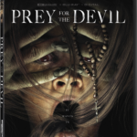 PREY FOR THE DEVIL Arrives on Digital December 13 and on 4K Ultra HD, Blu-ray Combo Pack, and DVD January 3