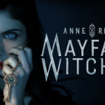 AMC Networks Renews ANNE RICE’S MAYFAIR WITCHES For Second Season