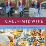 CALL THE MIDWIFE Season 12 Premieres March 19 on PBS — The Official Cookbook Available Now