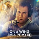 Prime Video Releases Trailer for ON A WING AND A PRAYER, Starring Dennis Quaid, Heather Graham & Jesse Metcalfe, Premiering April 7