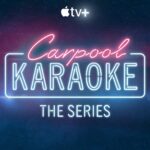 Apple TV+ Announces New Episodes of CARPOOL KARAOKE: THE SERIES to Premiere on June 23