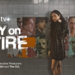 Apple TV+ Unveils Trailer for Thrilling New Drama CITY ON FIRE, From Creators Josh Schwartz and Stephanie Savage