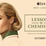 Apple TV+ Sets October 13, 2023 Global Premiere for Highly Anticipated Drama, LESSONS IN CHEMISTRY, Starring and Executive Produced by Academy Award Winner Brie Larson