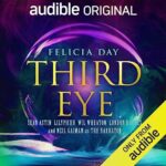 Audible Announces Sci-Fi Comedy Original THIRD EYE  From Genre Legend Felicia Day, Starring Neil Gaiman, Sean Astin, LilyPichu, London Hughes, Wil Wheaton and More