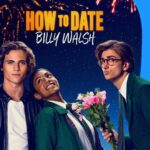 Prime Video Reveals Launch Date, First-Look Images and Key Art for Upcoming Original British Romantic Comedy Movie HOW TO DATE BILLY WALSH