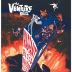 Blu-ray Review: THE VENTURE BROS.: RADIANT IS THE BLOOD OF THE BABOON HEART