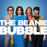 THE BEANIE BUBBLE Premieres in Select Theaters on July 21, and Globally on Apple TV+ on July 28, 2023