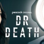 Peacock Releases Official Trailer for DR. DEATH Season 2, Starring Edgar Ramirez & Mandy Moore