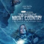 HBO Releases Official Trailer And Key Art For TRUE DETECTIVE: NIGHT COUNTRY, Premiering January 14