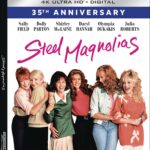 Celebrating Its 35th Anniversary, STEEL MAGNOLIAS Debuts on 4K Ultra HD April 23