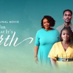 BET+ Announces Its Newest Dramatic Film FOR WHAT IT’S WORTH, Premiering March 7