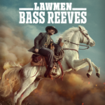 Blu-ray Review: LAWMEN: BASS REEVES