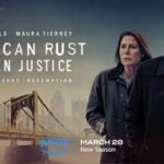 Prime Video to Release Season Two of AMERICAN RUST Titled AMERICAN RUST: BROKEN JUSTICE on March 28