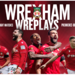 WREXHAM WREPLAYS Kicks off Wednesday, March 6 On Ryan Reynolds’ Maximum Effort Channel