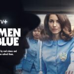 Apple TV+ Debuts Trailer for New Spanish-Language Crime Drama WOMEN IN BLUE (LAS AZULES), Premiering July 31