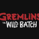 GREMLINS: THE WILD BATCH Unleashes This Fall On Max