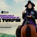Apple TV+ Announces Second Season for THE COMPLETELY MADE-UP ADVENTURES OF DICK TURPIN
