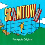 Apple TV+ Reveals Trailer for New Apple Original Podcast SCAMTOWN, Premiering August 26